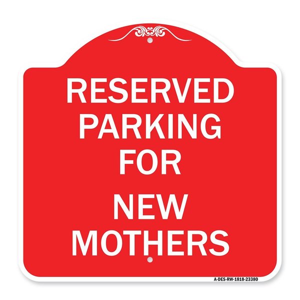 Signmission Parking Reserved for New Mothers, Red & White Aluminum Architectural Sign, 18" x 18", RW-1818-23380 A-DES-RW-1818-23380
